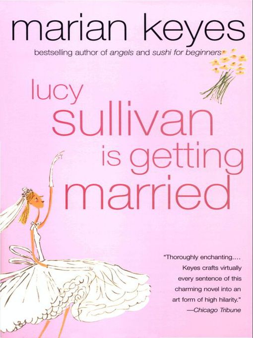Title details for Lucy Sullivan Is Getting Married by Marian Keyes - Available